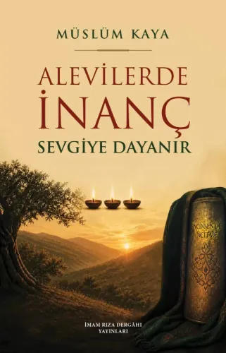Alevilerde İnanç Sevgiye Dayanır