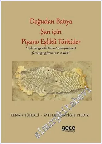 Doğudan Batıya Şan için Piyano Eşlikli Türküler -         2023