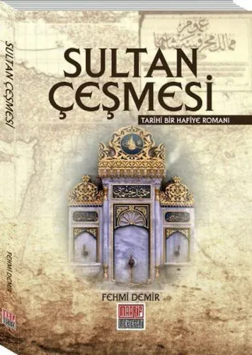 Sultan Çeşmesi; Tarihi Bir Hafiye Romanı