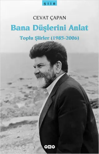 Bana Düşlerini Anlat; Toplu Şiirler (1985-2006)