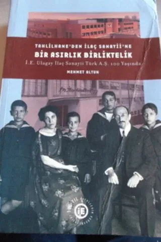 Tahlilhane'den İlaç Sanayii'ne Bir Asırlık Birliktelik