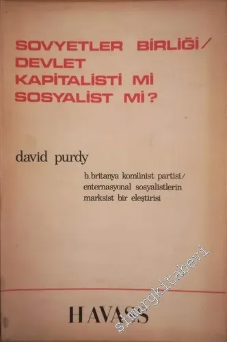 Sovyetler Birliği Devlet Kapitalisti mi, Sosyalist mi: Enternasyonal Sosyalistlerin Marksist Bir Eleştirisi -        1978