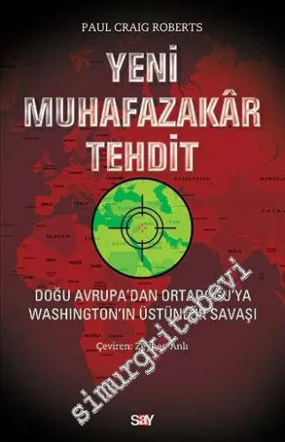 Yeni Muhafazakar Tehdit: Doğu Avrupa'dan Ortadoğu'ya Washıngton'ın Üstünlük Savaşı -         2016