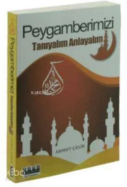 Peygamberimizi Tanıyalım Anlayalım