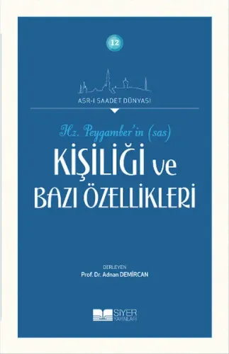 Hz Peygamberin Kişiliği ve Bazı Özellikleri; Asrı Saadet Dünyası 12