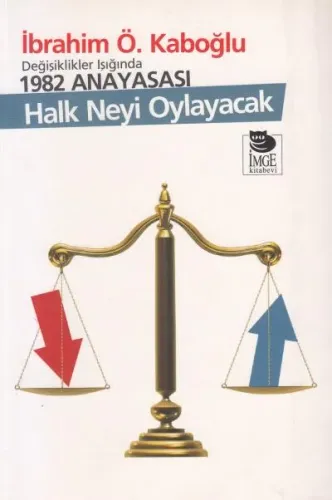 Değişiklikler Işığında 1982 Anayasası- Halk Neyi Oylayacak?