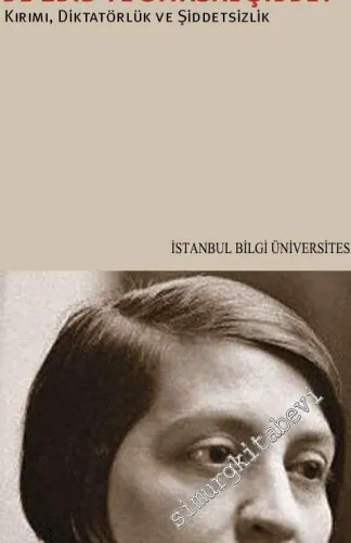 Halide Edib ve Siyasal Şiddet: Ermeni Kırımı, Diktatörlük ve Şiddetsizlik -         2016