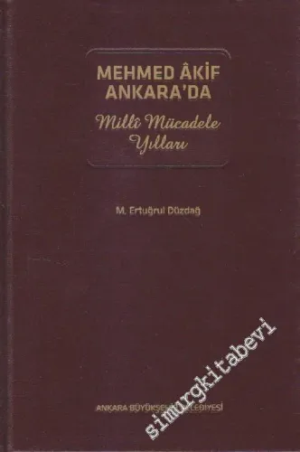 Mehmed Âkif Ankara’da : Milli Mücedele Yılları