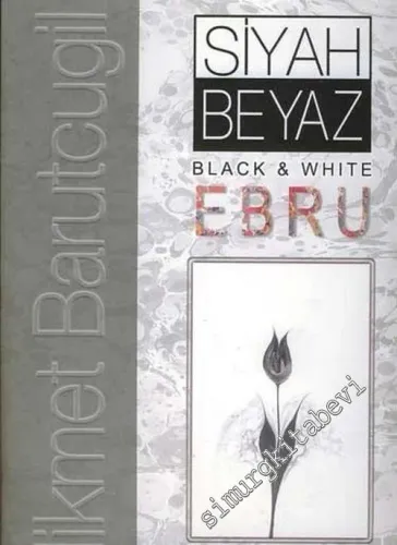 Siyah Beyaz Ebru = Black and White -        2004
