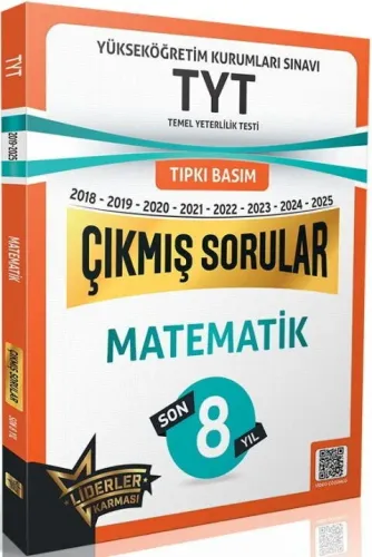 LİDERLER KARMASI SON 8 YIL TYT MATEMATİK DENEMELERİ ÇIKMIŞ SORULAR - 2018/2025