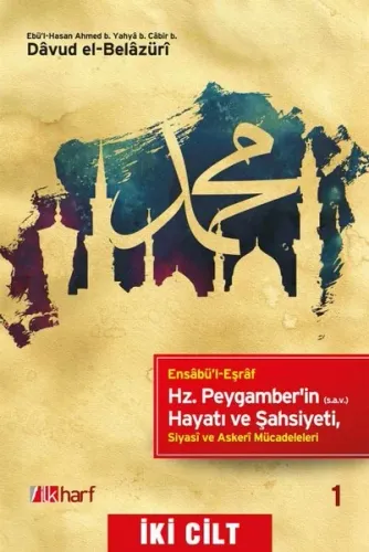 Ensabü'l-Eşraf Hz. Peygamber'in(s.a.v) Hayatı ve Şahsiyeti (2 Kitap Takım); Siyasi ve Askeri Mücadeleleri