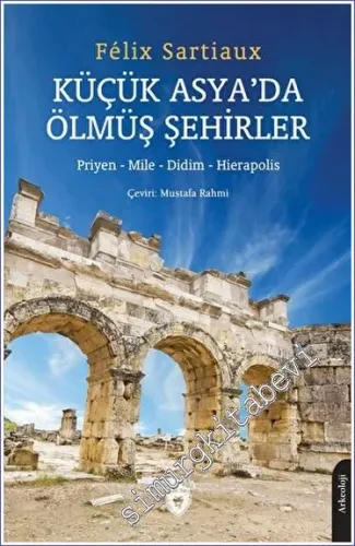 Küçük Asya'da Ölmüş Şehirler -         2023