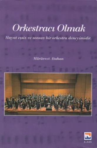 Orkestracı Olmak Mürüvvet Atahan