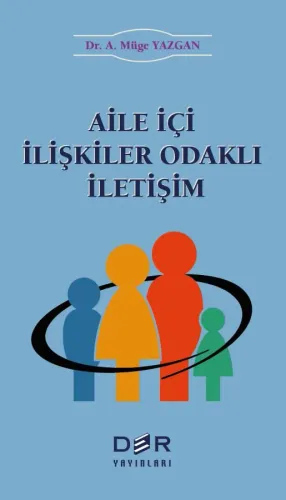 AİLE İÇİ İLİŞKİLER ODAKLI İLETİŞİM