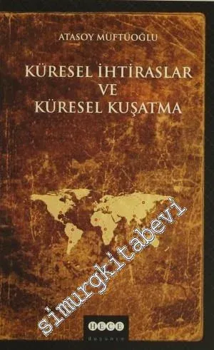Küresel İhtiraslar ve Küresel Kuşatma -
