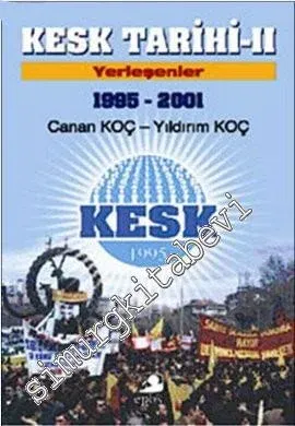 KESK Tarihi - 2: Yerleşenler - 1995 - 2001 -