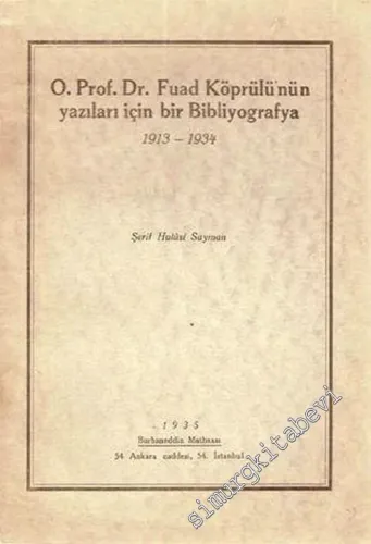 O. Prof. Dr. Fuad Köprülü'nün Yazıları İçin Bir Bibliyografya 1913 - 1934 -        1935