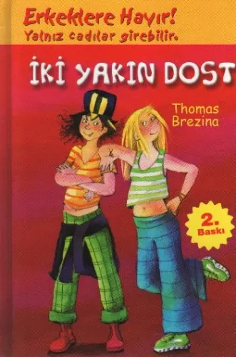 Erkeklere Hayır! Yalnız Cadılar Girebilir.: İki Yakın Dost