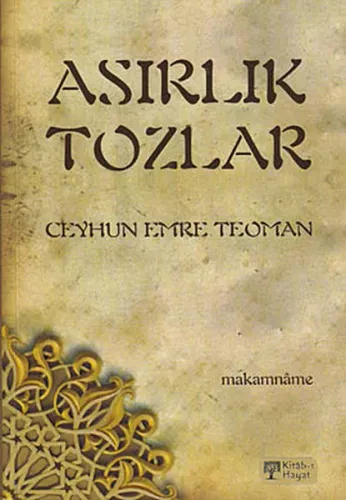 Asırlık Tozlar; Makamnâme