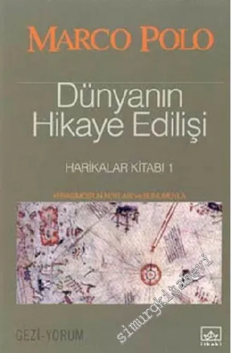 Dünyanın Hikaye Edilişi: Harikalar Kitabı 1 ( Yerasimos'un Notları ve Sunumuyla ) -        2003