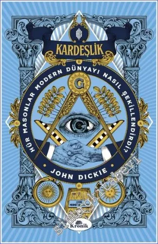 Kardeşlik: Hür Masonlar Modern Dünyayı Nasıl Şekillendirdi -        2023
