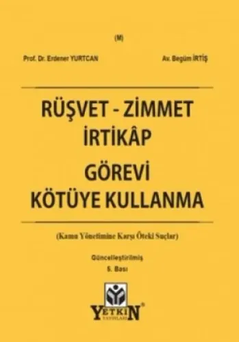 Rüşvet - Zimmet - İrtikap - Görevi Kötüye Kullanma