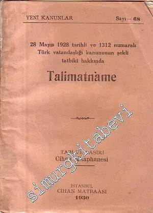 28 Mayıs 1928 Tarihli ve 1312 Numaralı Türk Vatandaşlığı Kanunun Şekli Tatbiki Hakkında Talimatname -