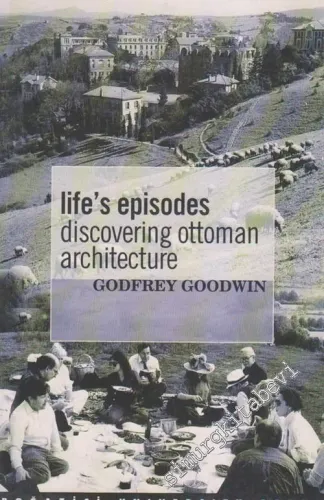 Life's Episodes: Discovering Ottoman Architecture -        2002