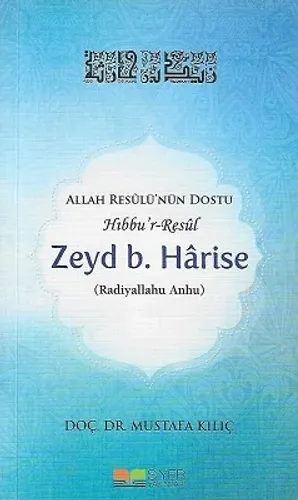 Zeyd B. Harise (Allah Resûlü'nün Dostu Hıbbu'r-Resûl)