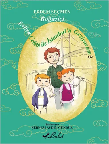 Evliya Çelebi İle İstanbul'u Geziyorum 3; Boğaziçi
