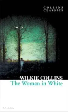 The Woman in White (Collins Classics)