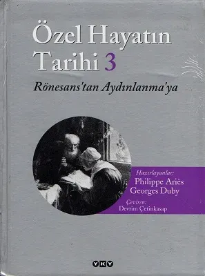 Özel Hayatın Tarihi 3 - Rönesans'tan Aydınlanma'ya