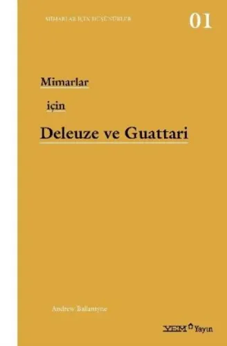 Mimarlar Için Düşünürler-1: Mimarlık Için Deleuze ve Guattari