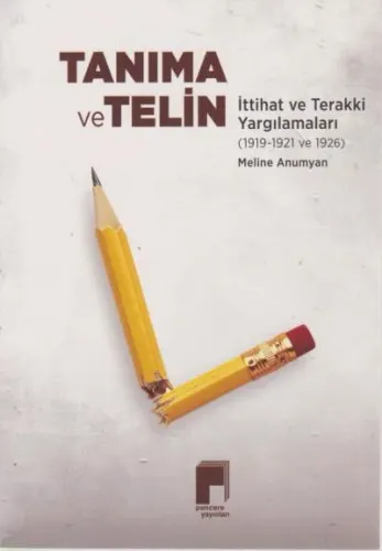Tanıma ve Telin; İttihat Terakki Yargılamaları (1919-1921 ve 1926)