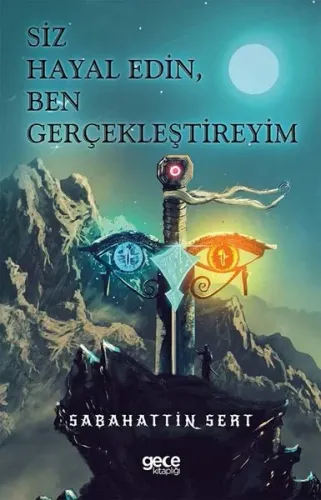 Siz Hayal Edin, Ben Gerçekleştireyim Sabahattin Sert