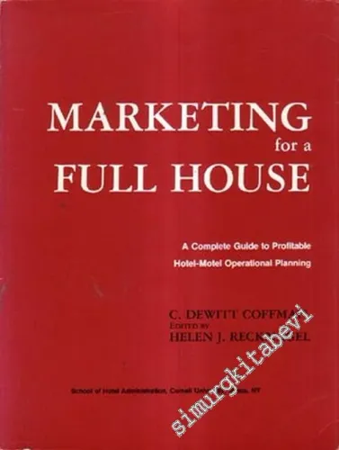 Marketing For A Full House: A Complete Guide To Profitable Hotel - Motel Operational Planning -        1984