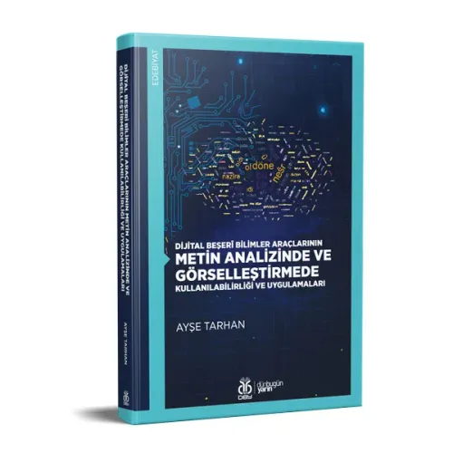 Dijital Beşerî Bilimler Araçlarının Metin Analizinde ve Görselleştirme Dijital Beşerî Bilimler Araçlarının Metin Analizinde ve Görselleştirme