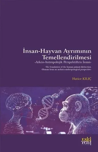 İnsan-Hayvan Ayrımının Temellendirilmesi;Arkeo-Antropolojik Perspektiften İnsan