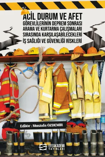 Acil Durum ve Afet Görevlilerinin Deprem Sonrası Arama ve Kurtarma Çalışmaları Sırasında Karşılaşabilecekleri İş Sağlığı ve Güvenliği Riskleri