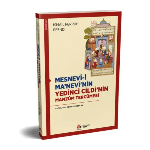 Mesnevî-i Ma’nevî'nin Yedinci Cildi’nin Manzûm Tercümesi İsmail Ferruh Mesnevî-i Ma’nevî'nin Yedinci Cildi’nin Manzûm Tercümesi İsmail Ferruh