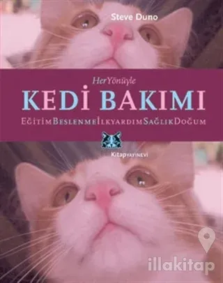Her Yönüyle Kedi Bakımı