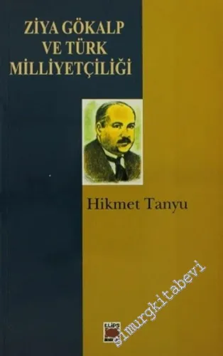 Ziya Gökalp ve Türk Milliyetçiliği -        2006