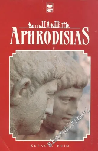 Aphrodisias: Ein Führer Durch Die Antike Stand Und Das Museum -