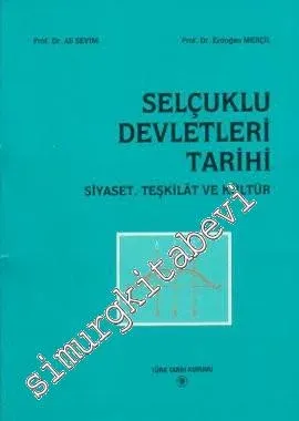 Selçuklu Devletleri Tarihi: Siyaset Teşkilat ve Kültür -        1995