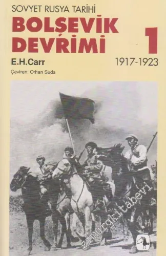 Bolşevik Devrimi 1: 1917 - 1923 Sovyet Rusya Tarihi -