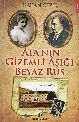 Ata'nın Gizemli Aşığı Beyaz Rus