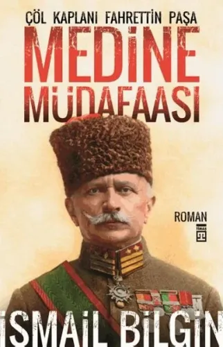 Medine Müdaafası; Çöl Kaplanı Fahrettin Paşa