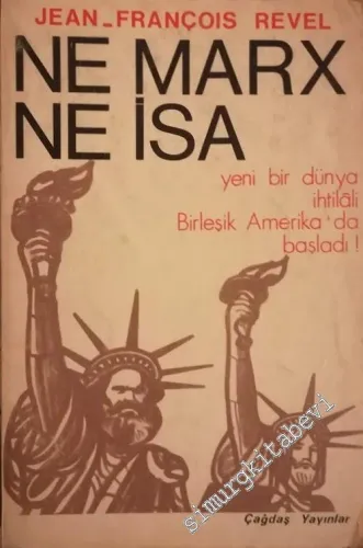 Ne Marx Ne İsa: İkinci Amerikan İhtilalinden İkinci Dünya İhtilaline -