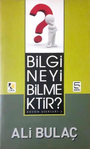 Bilgi Neyi Bilmektir?