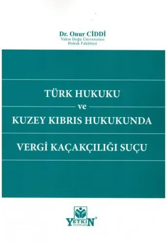 Türk Hukuku ve Kuzey Kıbrıs Hukukunda Vergi Kaçakçılığı Suçu